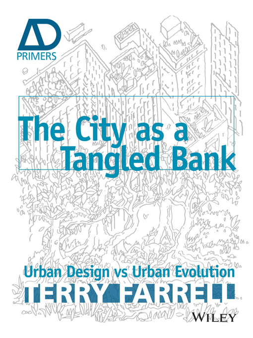 Title details for The City As a Tangled Bank by Sir Terry Farrell - Available